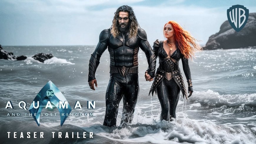 Aquaman and the Lost Kingdom: Trailer, Release Date, and Essential Details Revealed