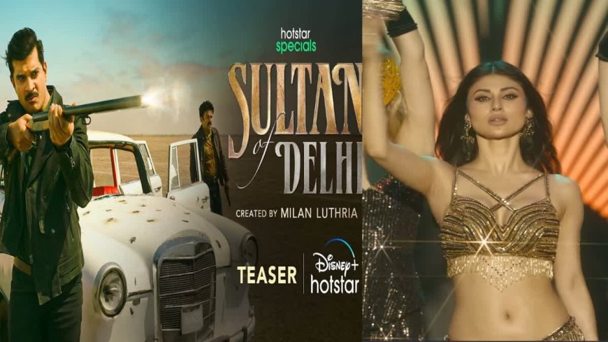 Sultan of Delhi: A Glimpse into the 60s Crime Saga with Mouni Roy and Tahir Raj Bhasin