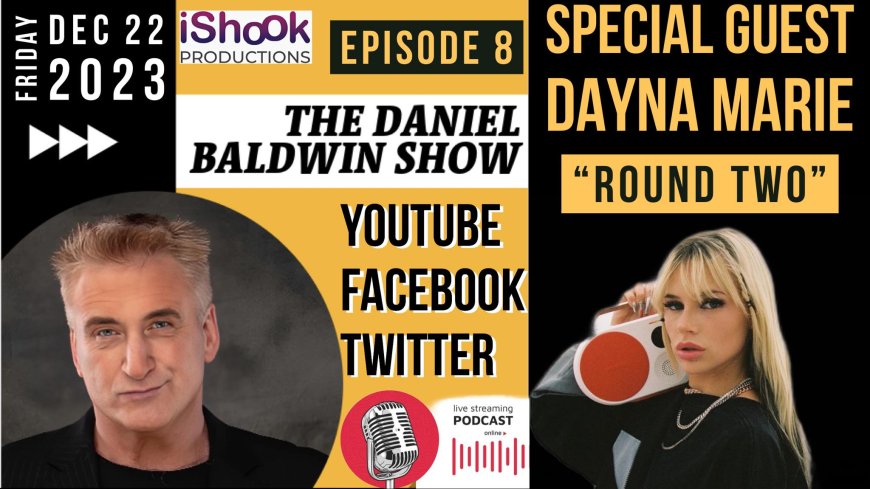 Join us this Friday, Dec 22 for The Daniel Baldwin Show featuring TikTok sensation Dayna Marie! "Round Two