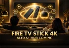 Amazon Ships Faster Fire TV Stick 4K, Alexa+ Hub Coming