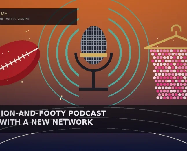 Footy-Meets-Fashion Podcast ‘No Utes in the Valet’ Joins iHeart
